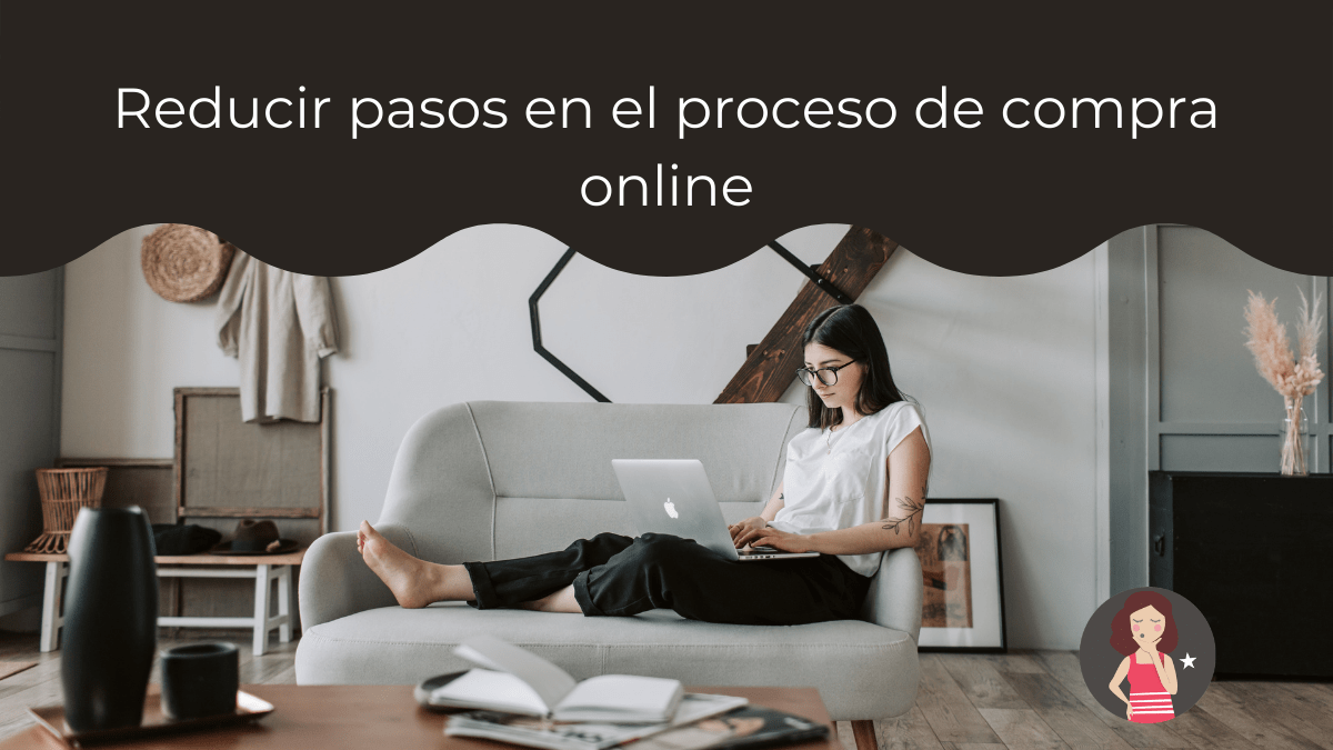 Reducir pasos en el proceso de compra online