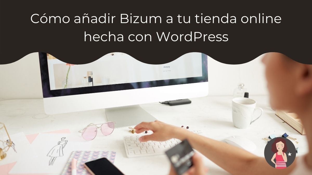 Cómo añadir Bizum a tu tienda online hecha con WordPress